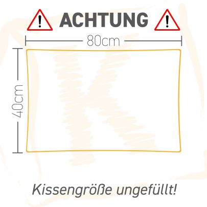 ACHTUNG !!!! Die angegebene Kissengröße, ist im ungefüllten Zustand.